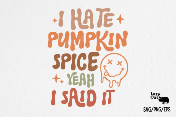 Fall I Hate Pumpkin Spice SVG PNG